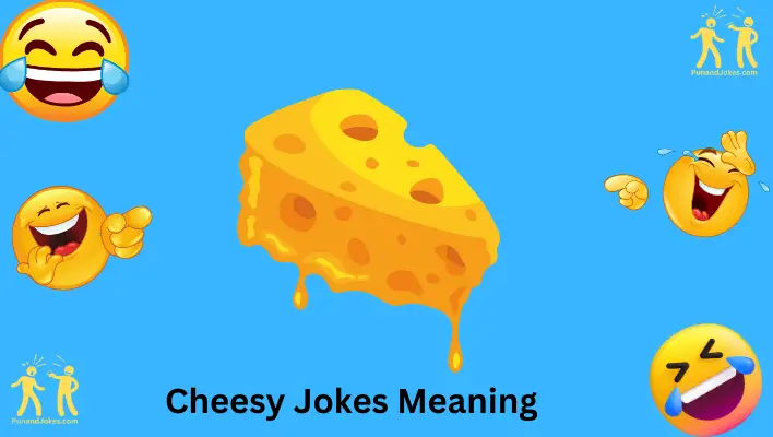 cheesy jokes meaning