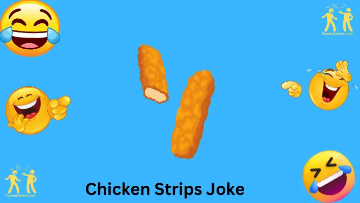 chicken strips joke