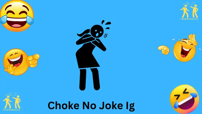 choke no joke ig