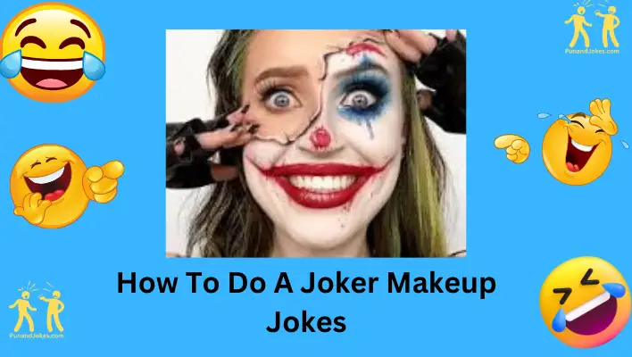 How To Do A Joker Makeup Jokes