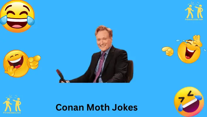 conan moth joke