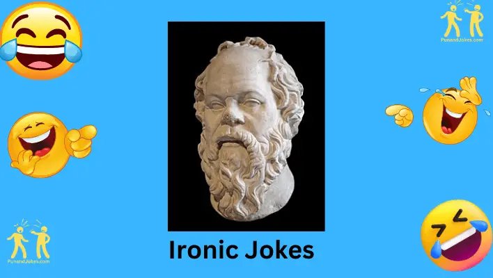 Ironic Jokes