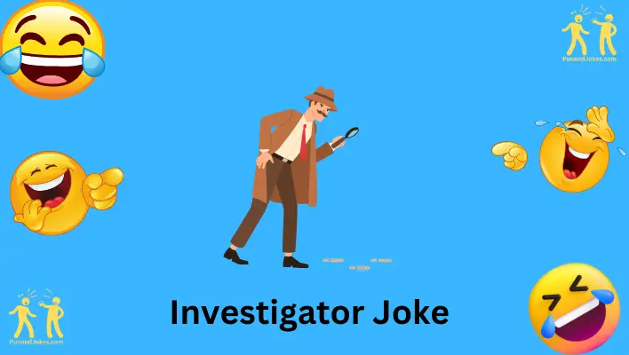 investigator joke