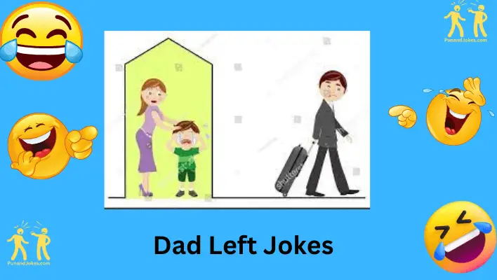 Dad Left Jokes