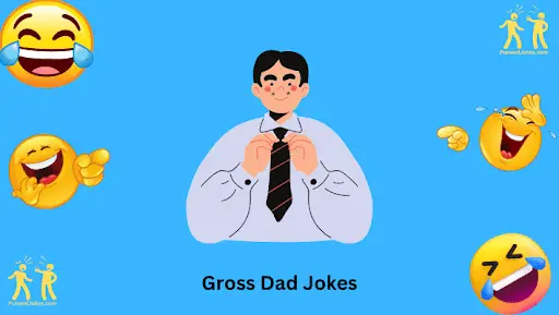 Gross Dad Jokes