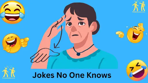 Jokes About 'NO ONE KNOWS'