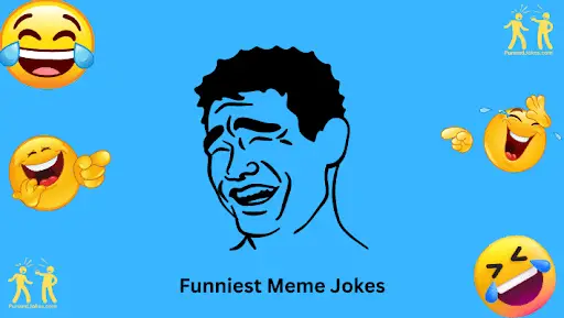 Funniest Meme Jokes