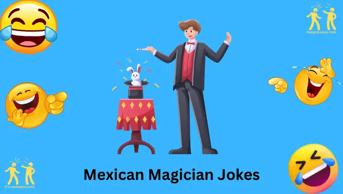 Mexican Magicians Jokes