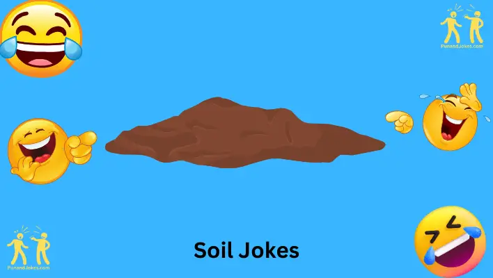 Soil Jokes