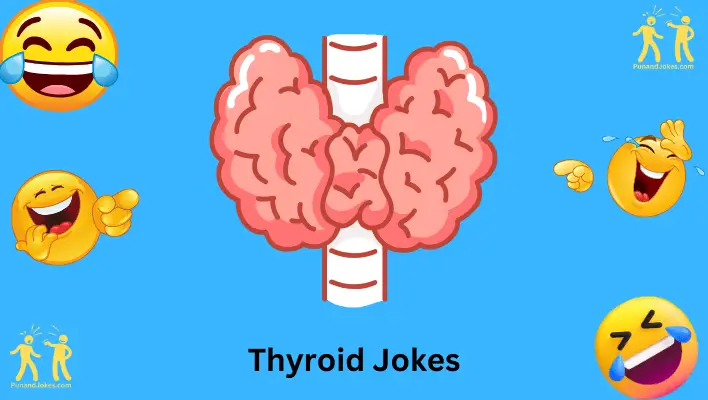 Laugh Out Loud With These 57+ Thyroid Jokes!