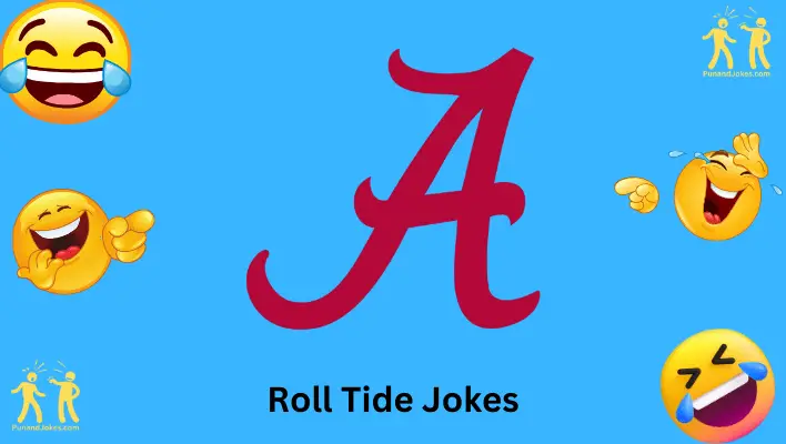 Roll Tide Jokes: 17+ Hilarious One-liners