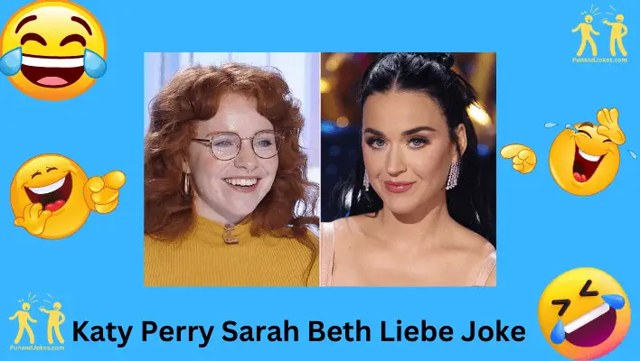 Katy Perry and Sarah Beth Liebe Jokes