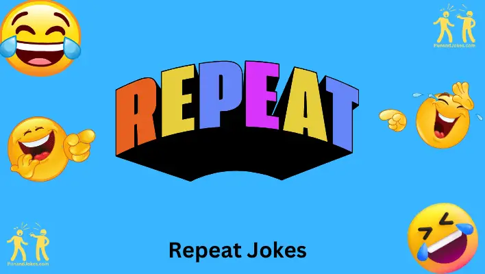 Repeat Jokes