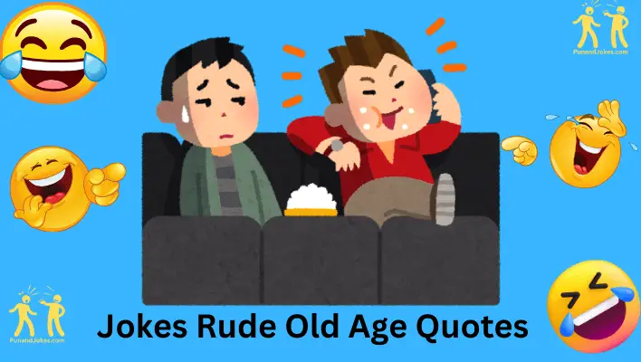 Jokes Rude Old Age Quotes