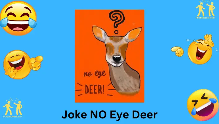 Joke No Eye Deer