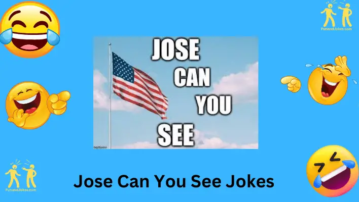 JOSE CAN YOU SEE Jokes