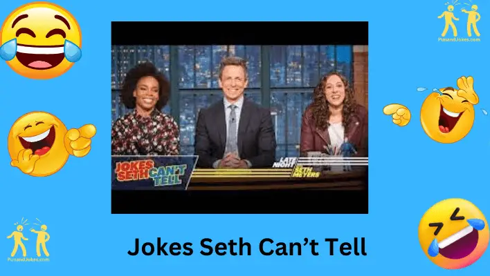 Jokes Seth Can't Tell