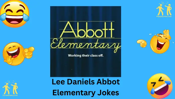 Lee Daniels' Abbott Elementary Jokes