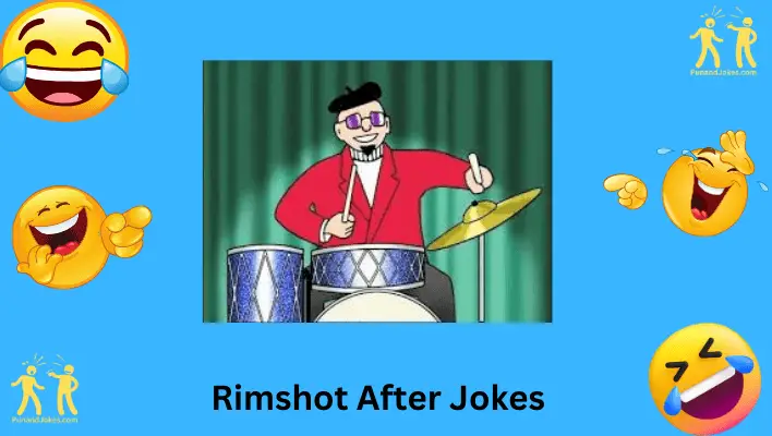 RIMSHOT AFTER Jokes