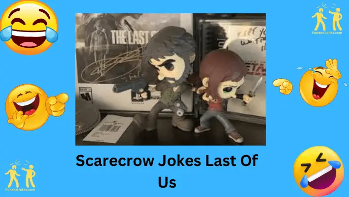 Scarecrow Last of Us Jokes