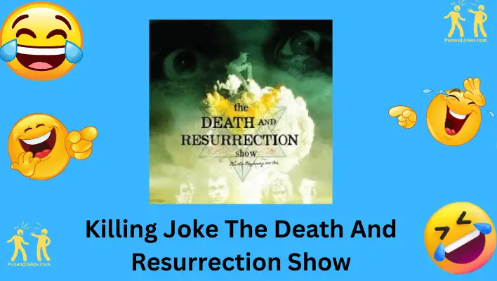 Killing Jokes The Death And Resurrection Show