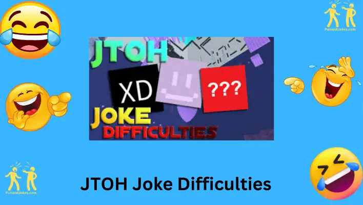 JTOH Joke Difficulties