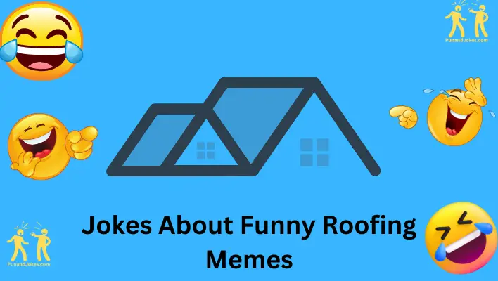 Jokes About Funny Roofing Memes