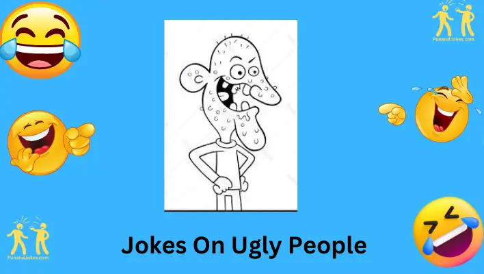 Jokes On Ugly People