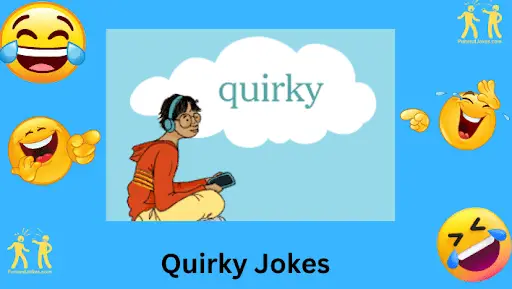 Quirky Jokes