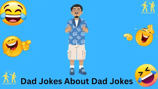 Dad Jokes About Dad Jokes