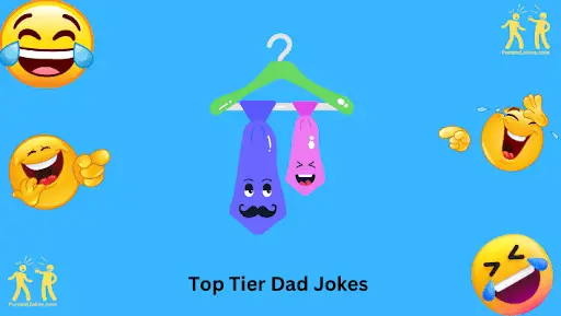 Top Tier Dad Jokes