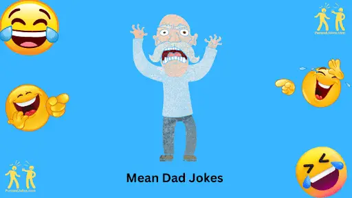 Mean Dad Jokes