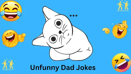 Unfunny Dad Jokes