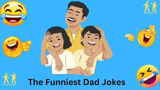 The Funniest Dad Jokes