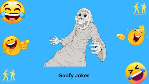 Goofy Jokes