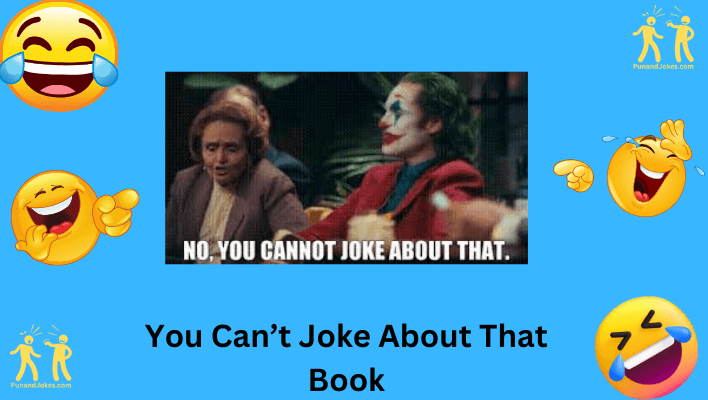 You Can't Joke About That Book Jokes