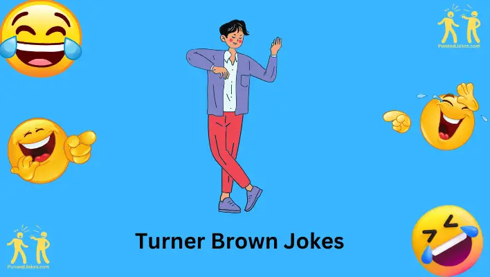 Turner Brown Jokes